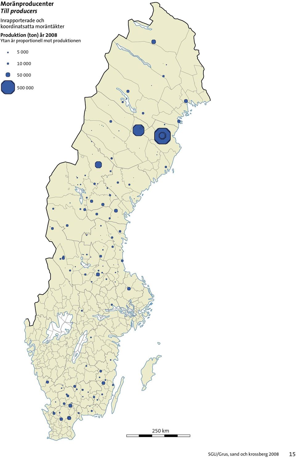 Ytan är proportionell mot produktionen 5 000 10