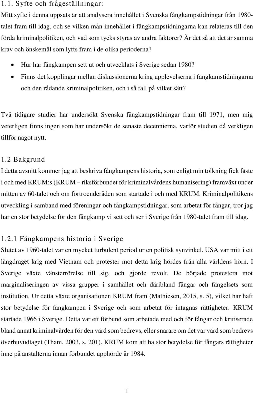 Hur har fångkampen sett ut och utvecklats i Sverige sedan 1980?