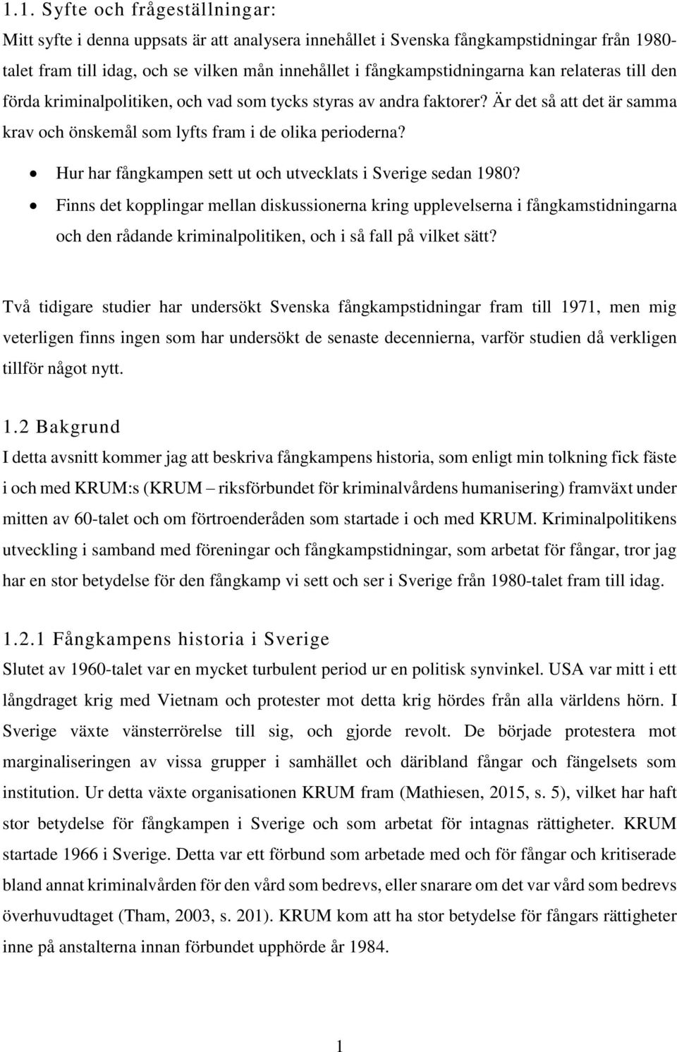 Hur har fångkampen sett ut och utvecklats i Sverige sedan 1980?