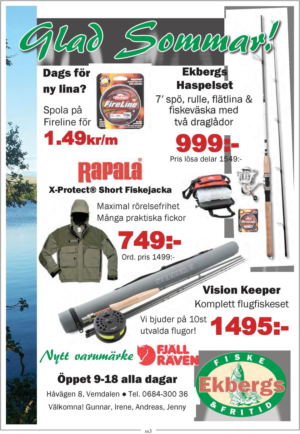 X-Protect Short Fiskejacka Maximal rörelsefrihet Många praktiska fickor Håvägen 8, Vemdalen Tel.