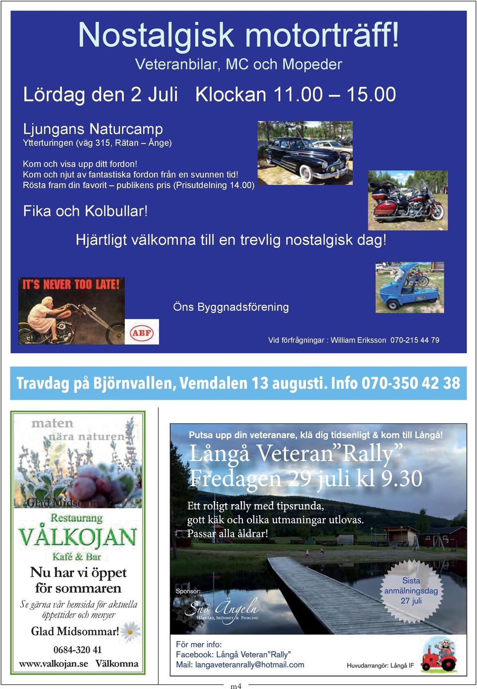 Rösta fram din favorit publikens pris (Prisutdelning 14.00) Fika och Kolbullar! Hjärtligt välkomna till en trevlig nostalgisk dag!