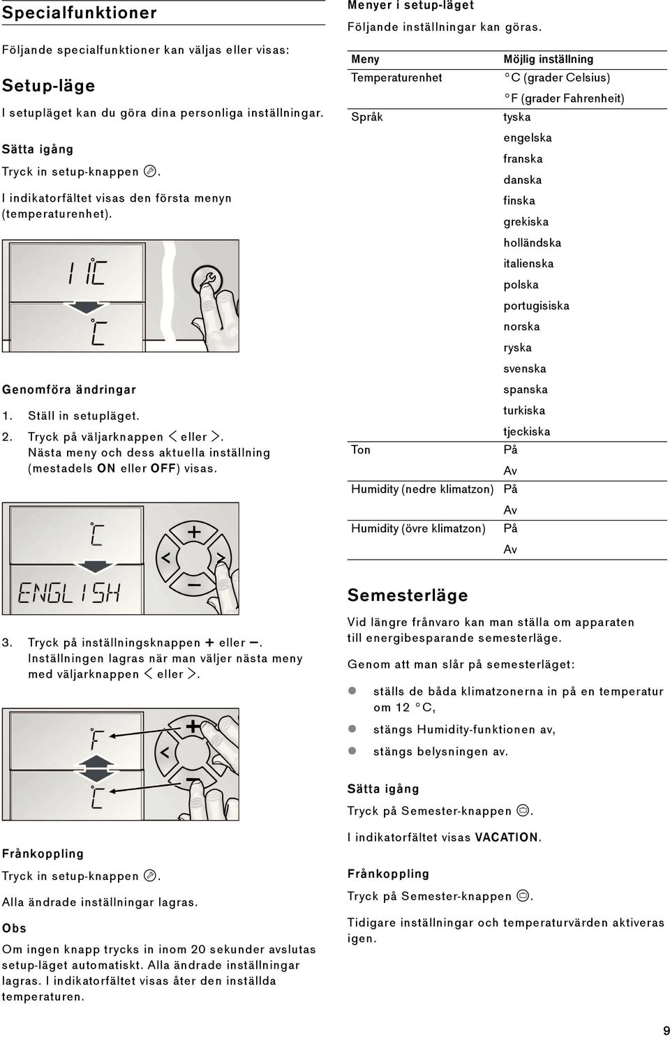 Nästa meny och dess aktuella inställning (mestadels ON eller OFF) visas.