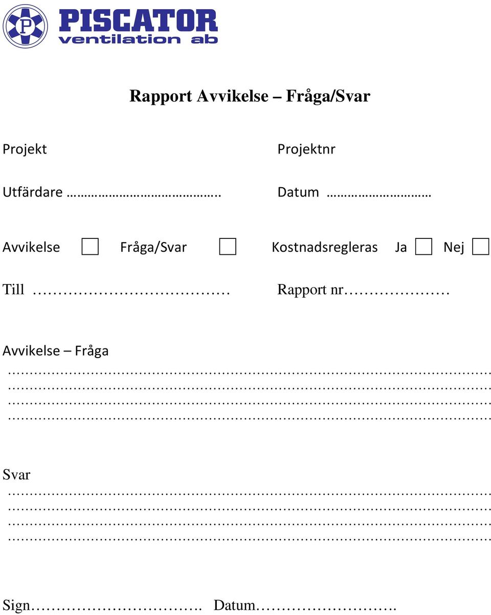 . nr Avvikelse Fråga/Svar