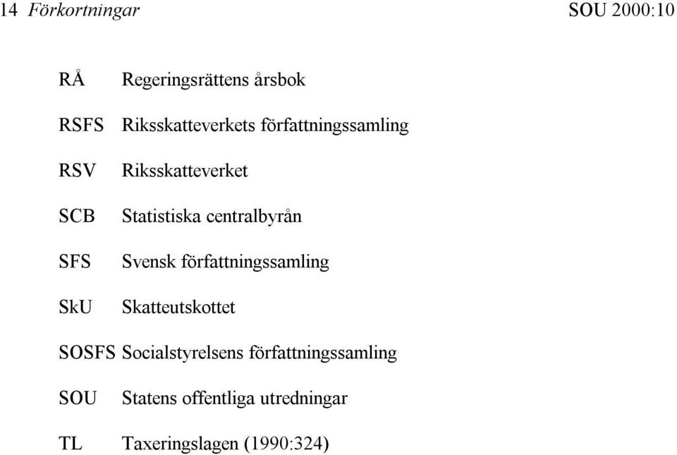 centralbyrån Svensk författningssamling Skatteutskottet SOSFS