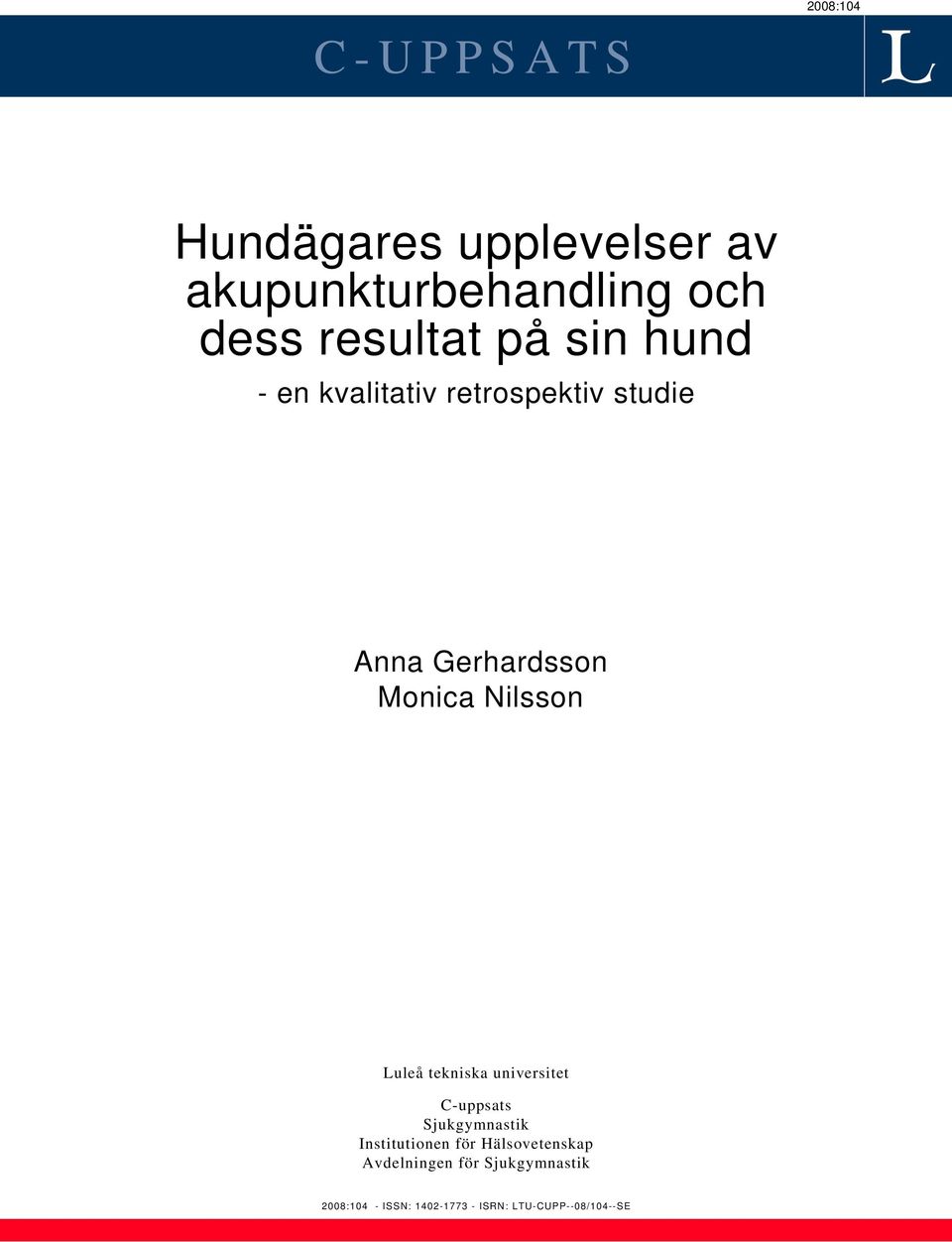 Luleå tekniska universitet C-uppsats Sjukgymnastik Institutionen för Hälsovetenskap