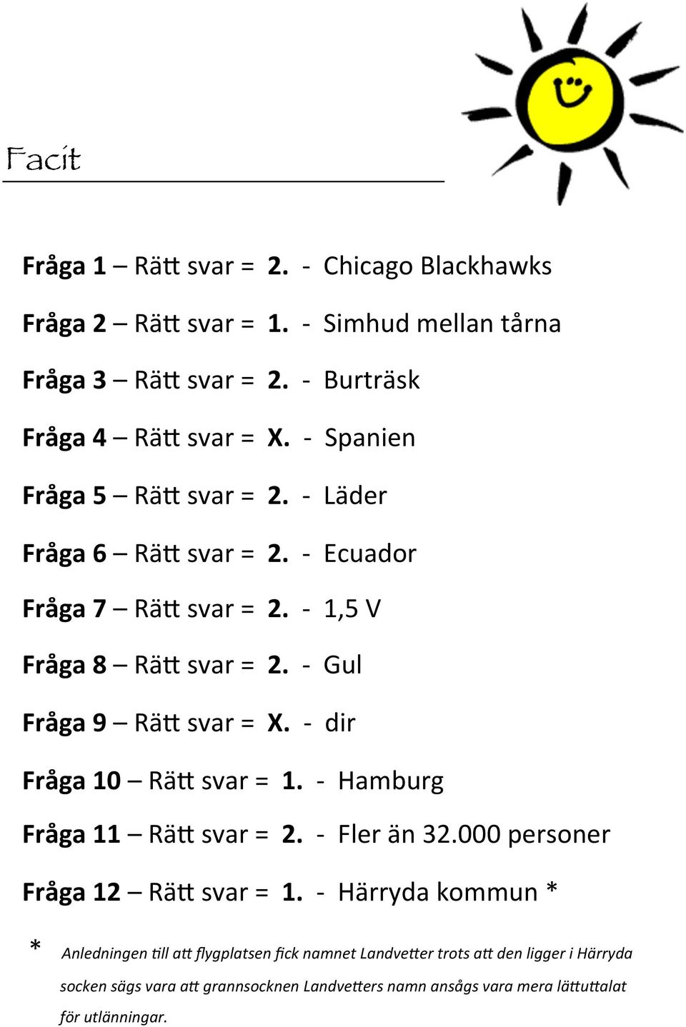 - dir Fråga 0 Rä0 svar =. - Hamburg Fråga Rä0 svar =. - Fler än 3.000 personer Fråga Rä0 svar =.