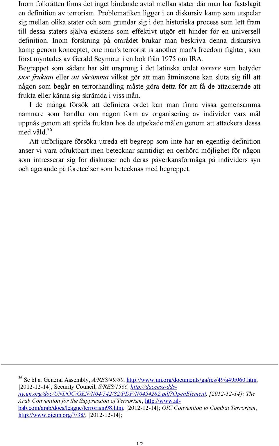 hinder för en universell definition.