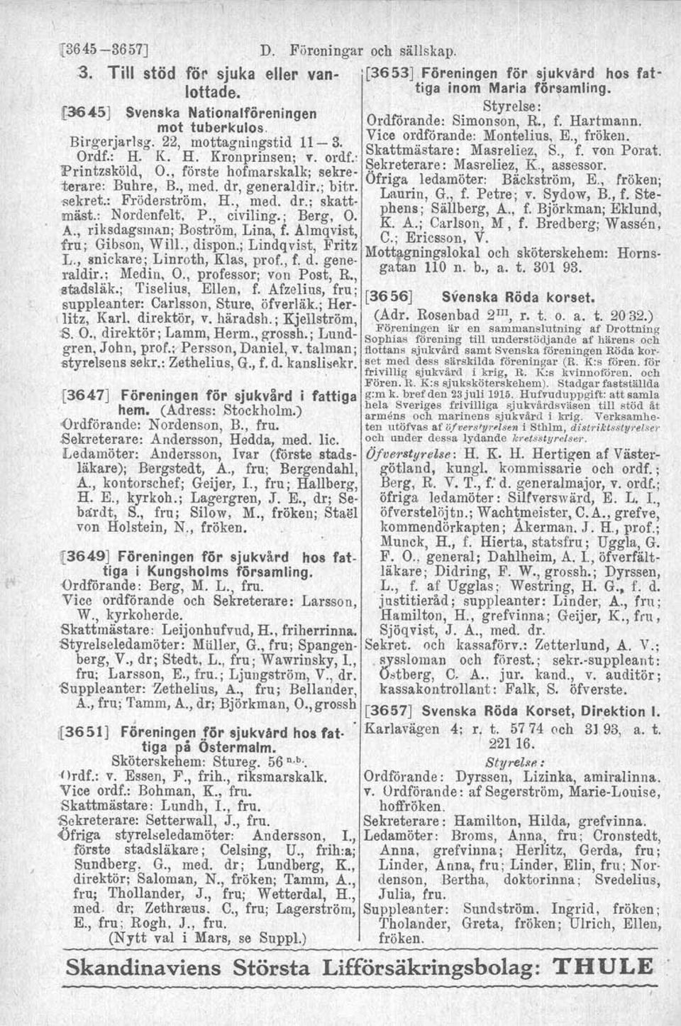 Mas!ehez, S., f. VO)l Porat, u. t köld O f" t h f k lk k Sekreterare: Masreliez, K., assessor. ",nnzso,.. B h B., orse d d ornars a Id' ;se bit re- O"f' nga ledamöter e a o : Bäckströ ac s rom, E.