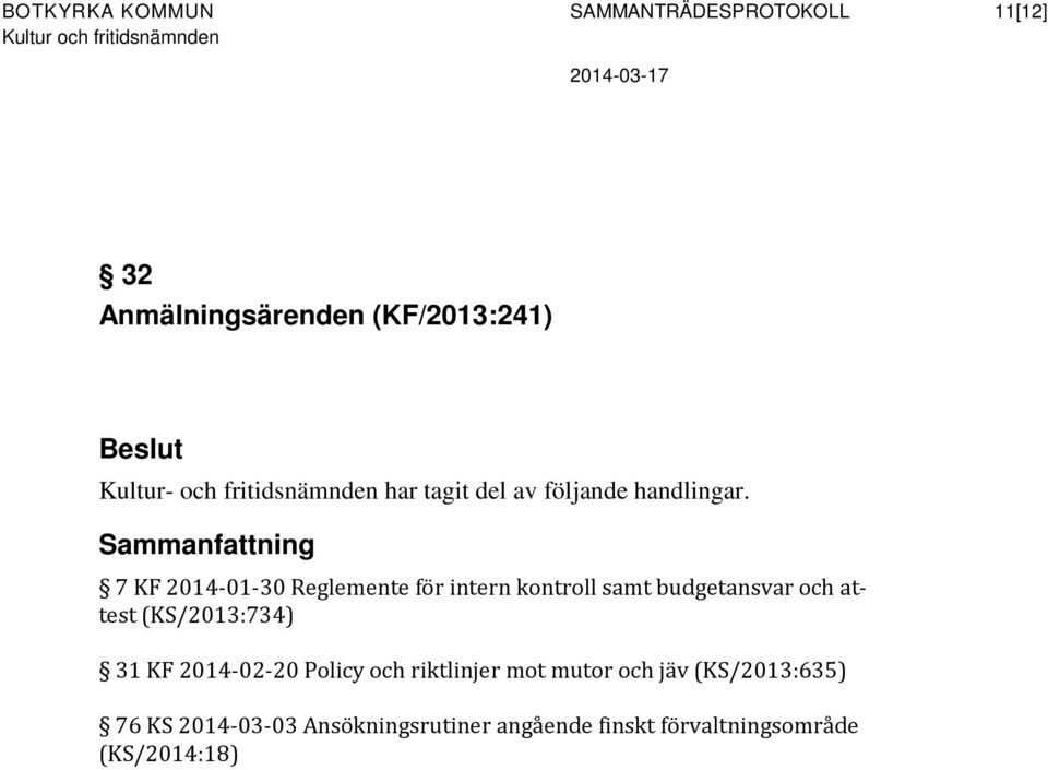 7 KF 2014-01-30 Reglemente för intern kontroll samt budgetansvar och attest (KS/2013:734) 31 KF