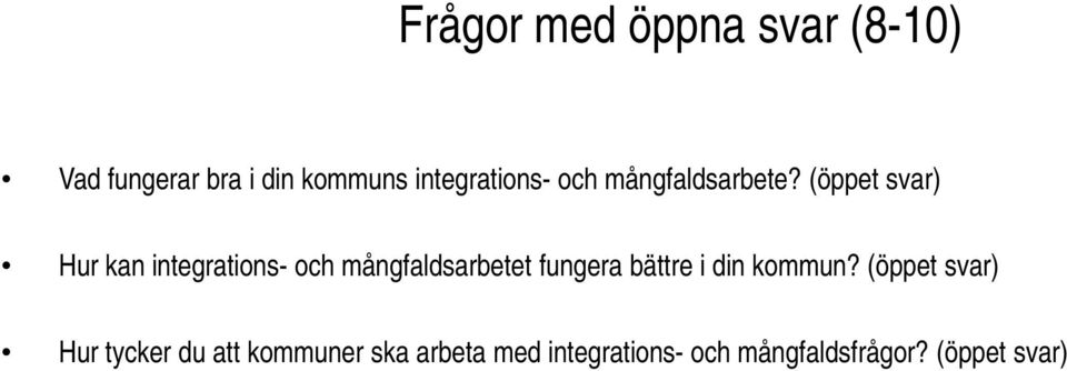 (öppet svar) Hur kan integrations- och mångfaldsarbetet fungera bättre
