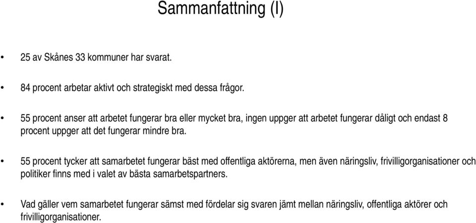 mindre bra.