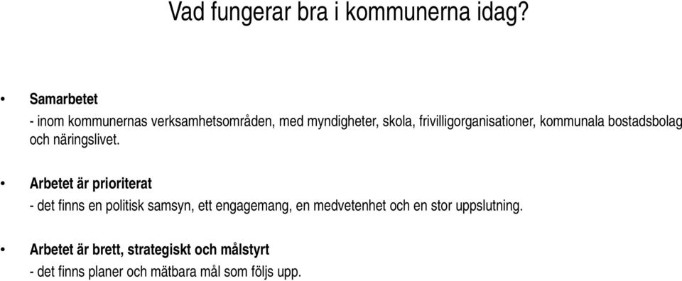 frivilligorganisationer, kommunala bostadsbolag och näringslivet.