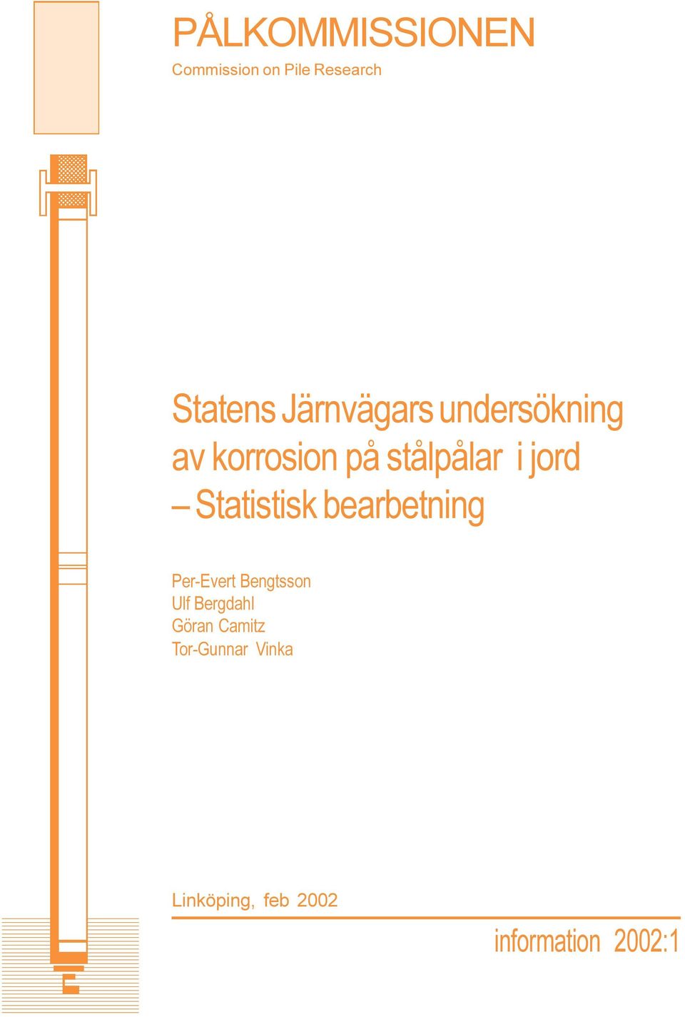 Statistisk bearbetning Per-Evert Bengtsson Ulf Bergdahl