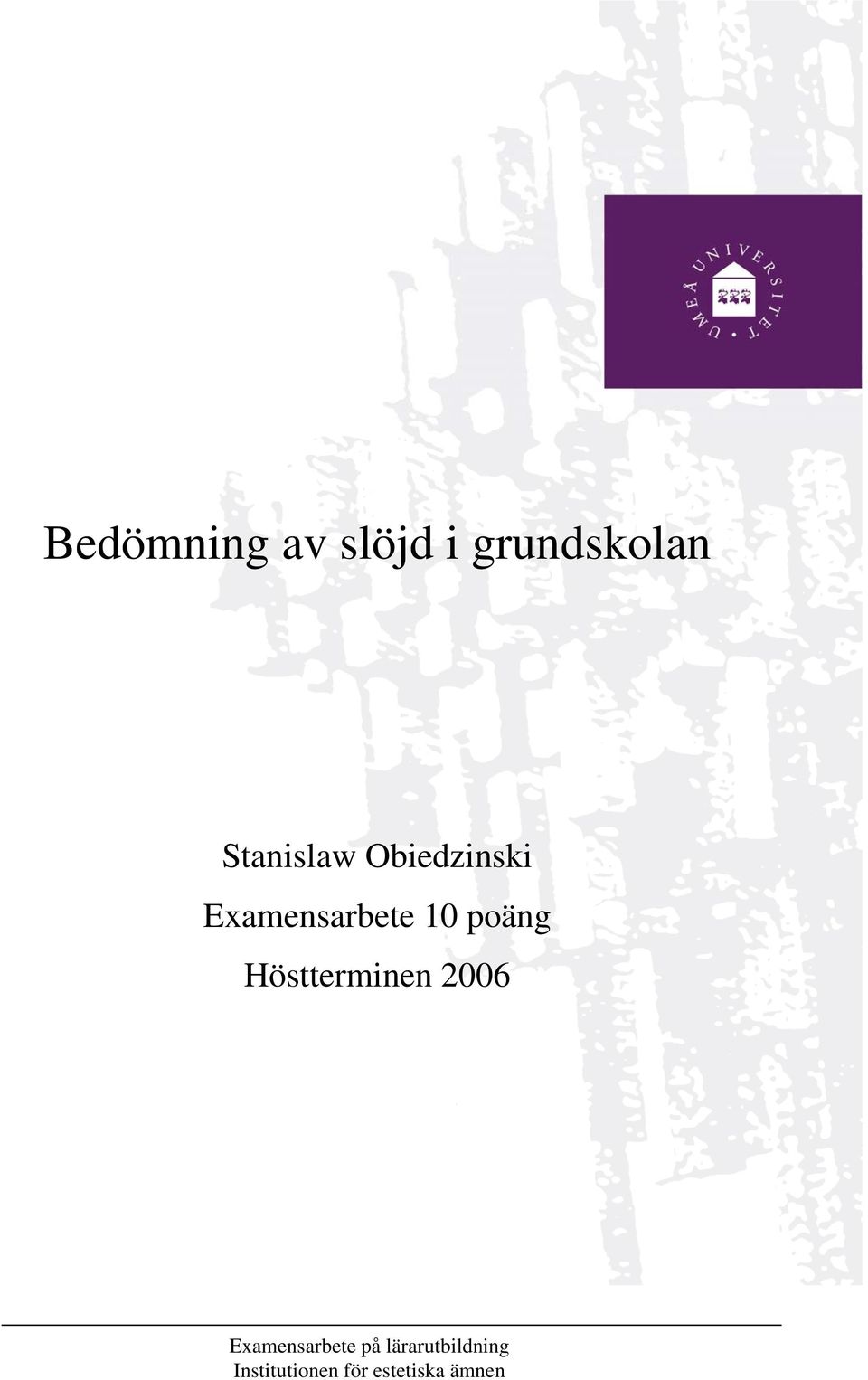 poäng Höstterminen 2006 Examensarbete på