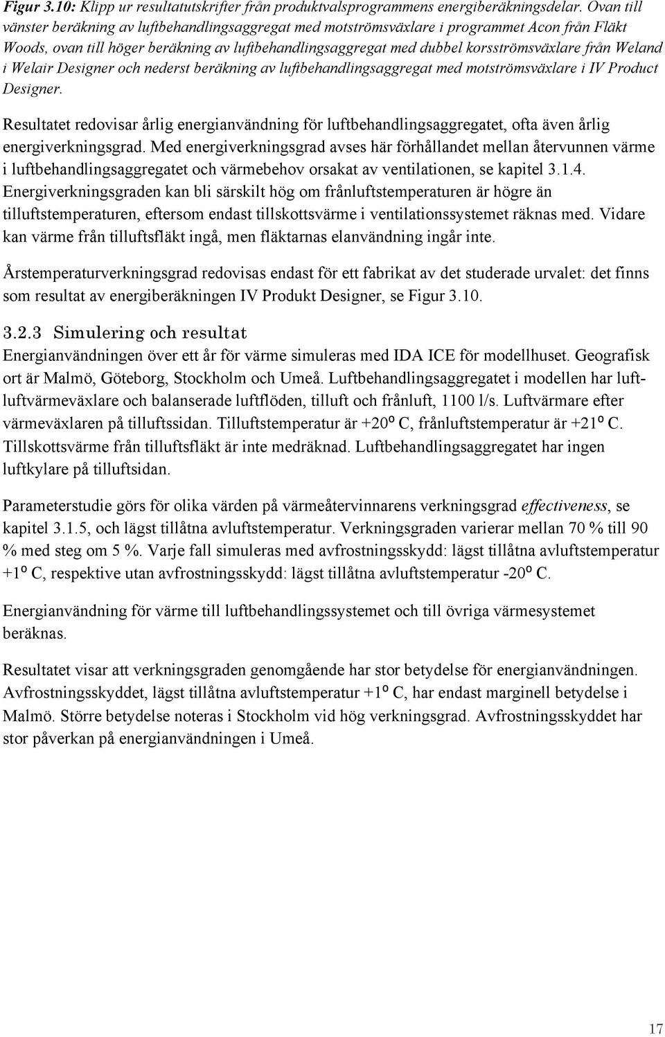 Weland i Welair Designer och nederst beräkning av luftbehandlingsaggregat med motströmsväxlare i IV Product Designer.