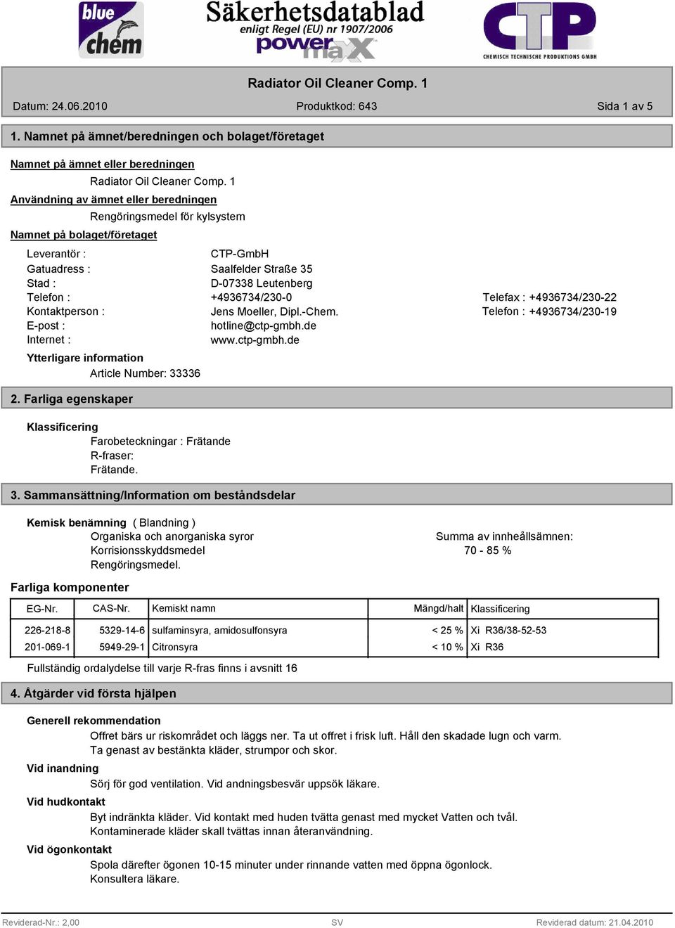 +4936734/230-0 Telefax : +4936734/230-22 Kontaktperson : Jens Moeller, Dipl.-Chem. Telefon : +4936734/230-19 E-post : hotline@ctp-gmbh.de Internet : www.ctp-gmbh.de Article Number: 33336 2.