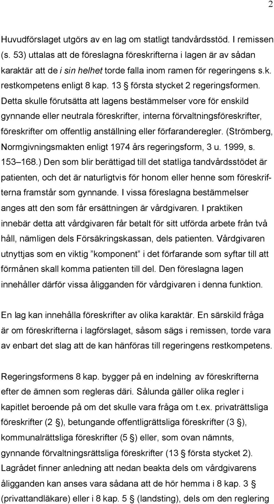 13 första stycket 2 regeringsformen.