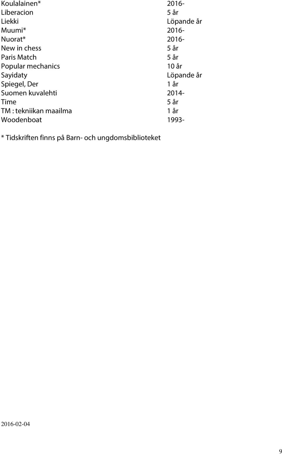 Suomen kuvalehti 2014- Time TM : tekniikan maailma Woodenboat