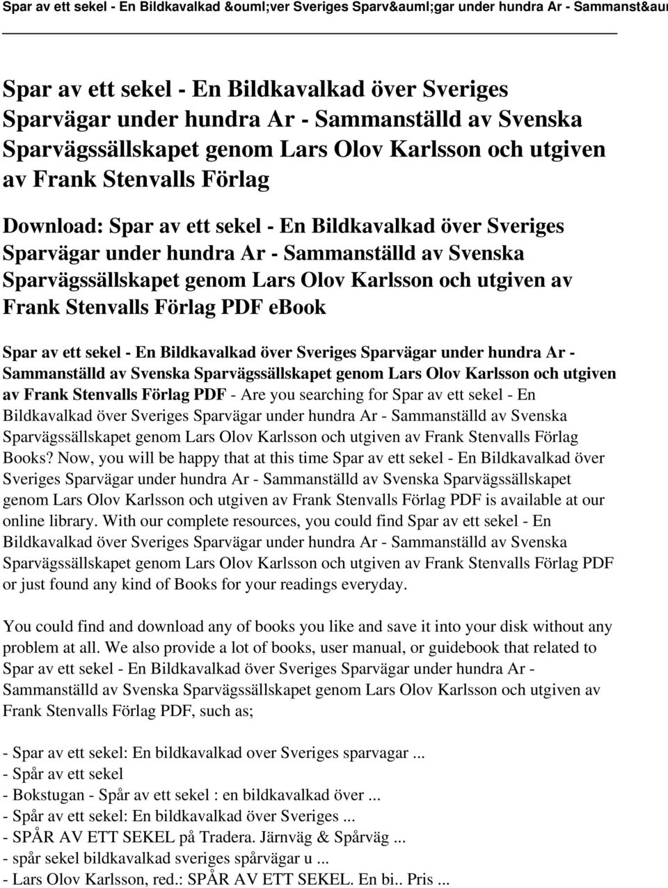 ett sekel - En Bildkavalkad över Sveriges Sparvägar under hundra Ar - Sammanställd av Svenska Sparvägssällskapet genom Lars Olov Karlsson och utgiven av Frank Stenvalls Förlag PDF - Are you searching