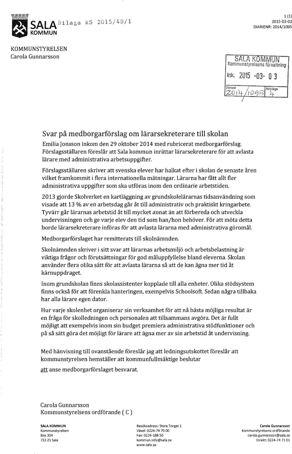 Förslagsställaren föreslår att Sala kommun inrättar lärarsekreterare för att avlasta lärare med administrativa arbetsuppgifter.