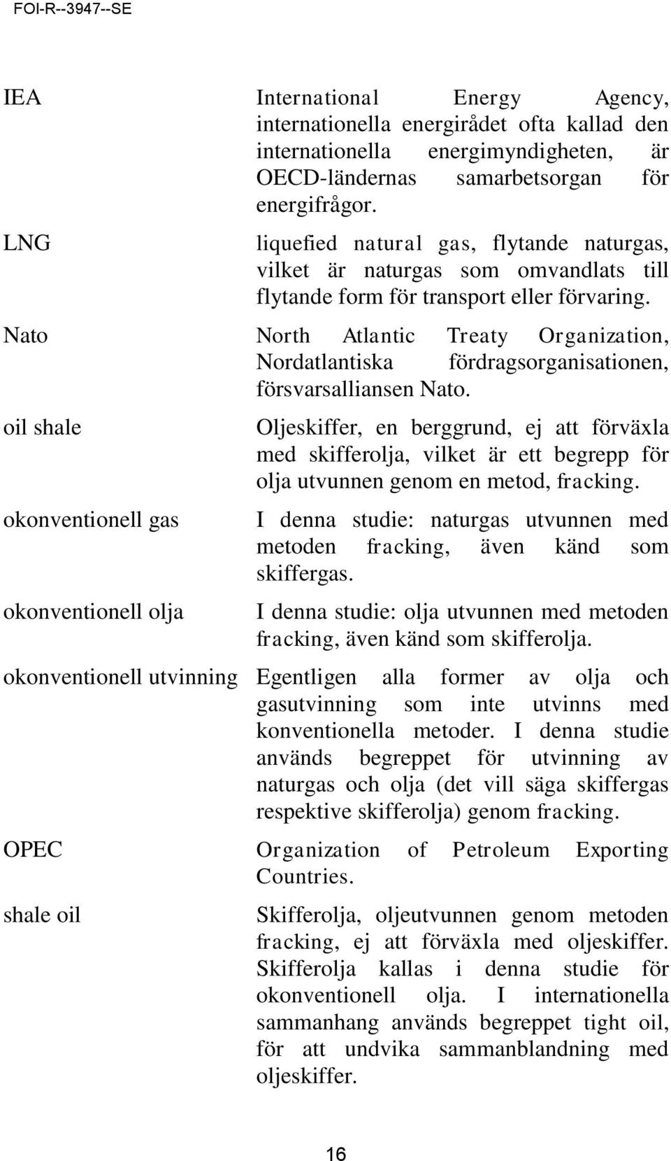 Nato North Atlantic Treaty Organization, Nordatlantiska fördragsorganisationen, försvarsalliansen Nato.