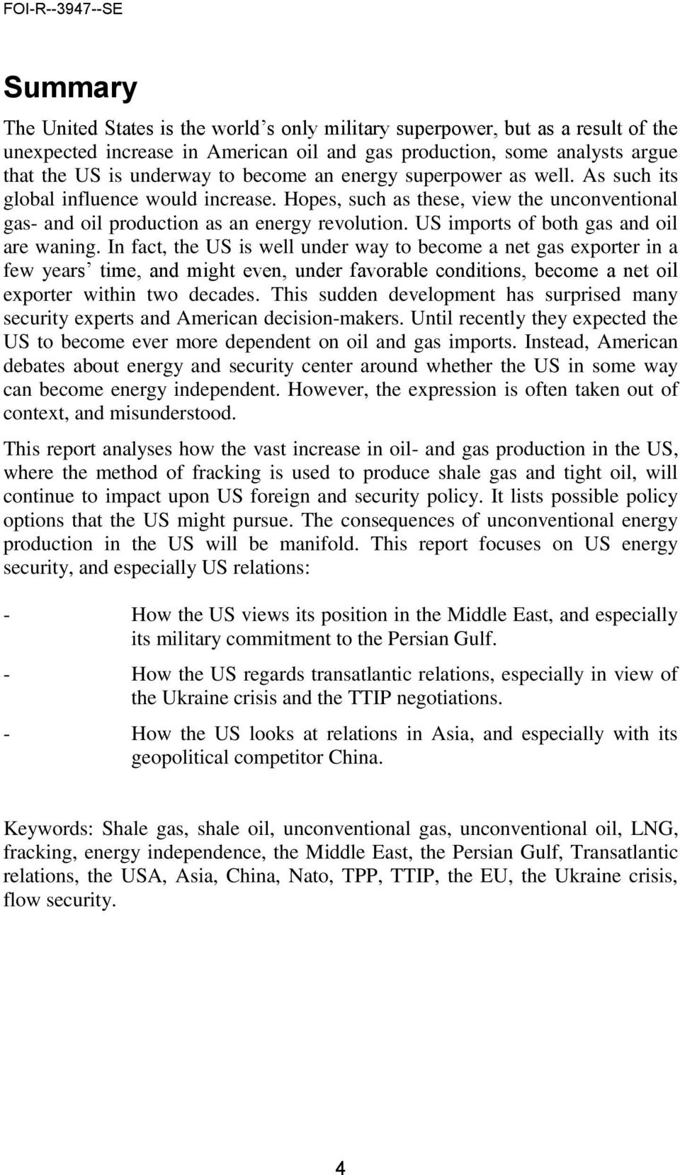 US imports of both gas and oil are waning.