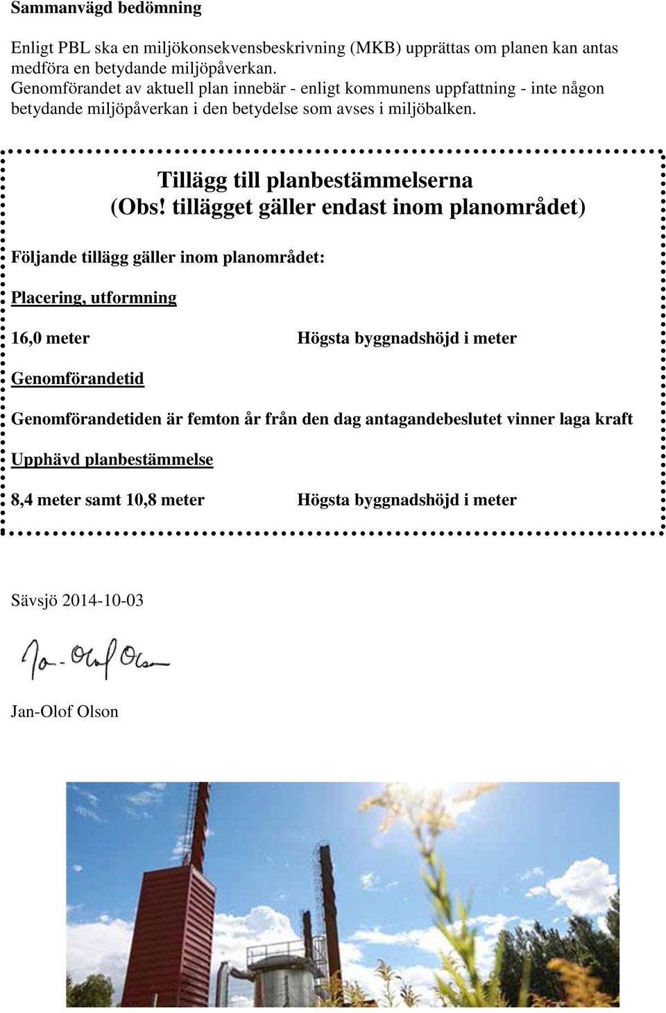 Tillägg till planbestämmelserna (Obs!