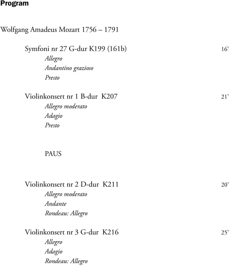 moderato Adagio Presto PAUS Violinkonsert nr 2 D-dur K211 20 Allegro moderato