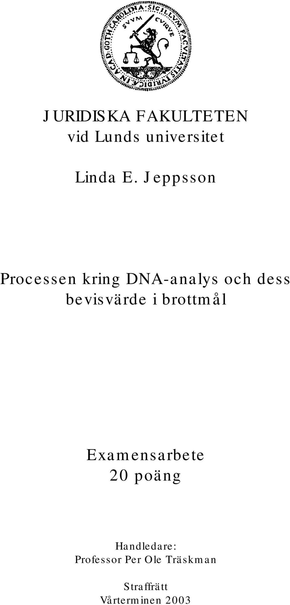 bevisvärde i brottmål Examensarbete 20 poäng