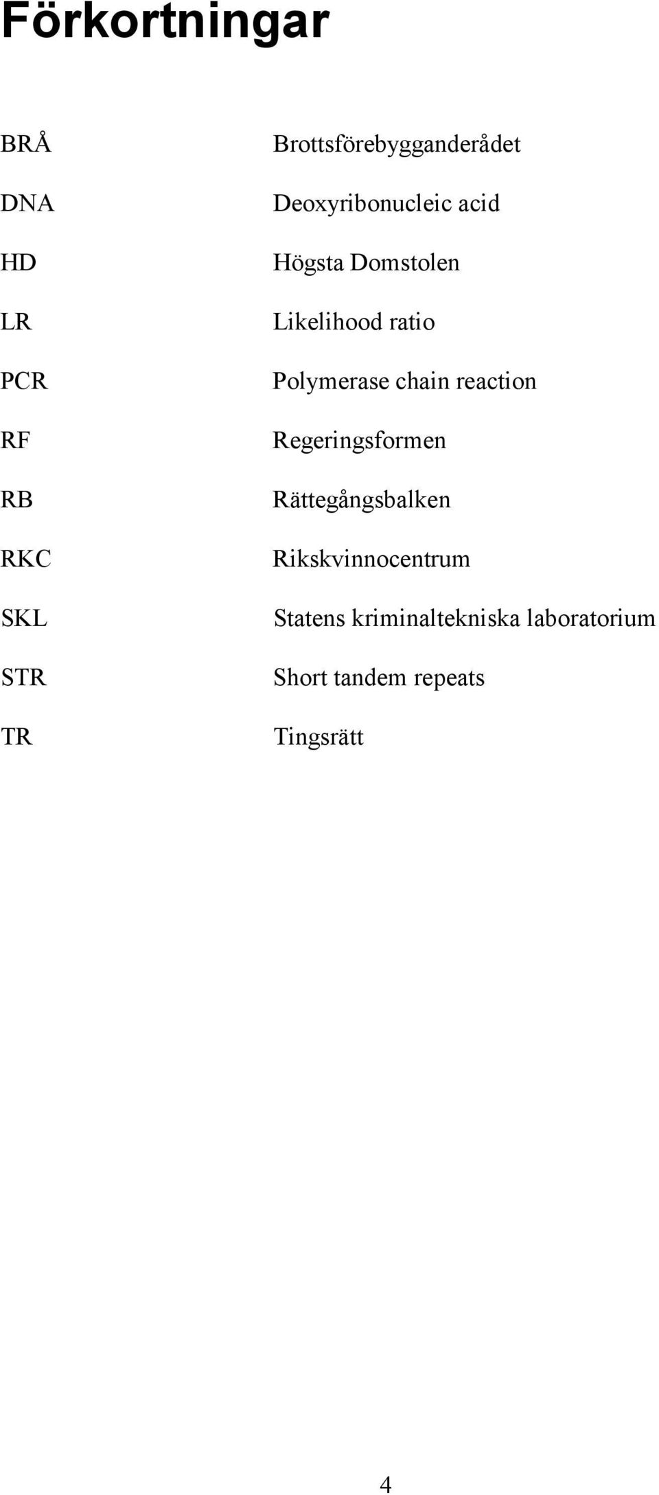 Likelihood ratio Polymerase chain reaction Regeringsformen