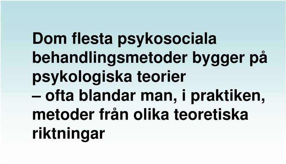 psykologiska teorier ofta blandar