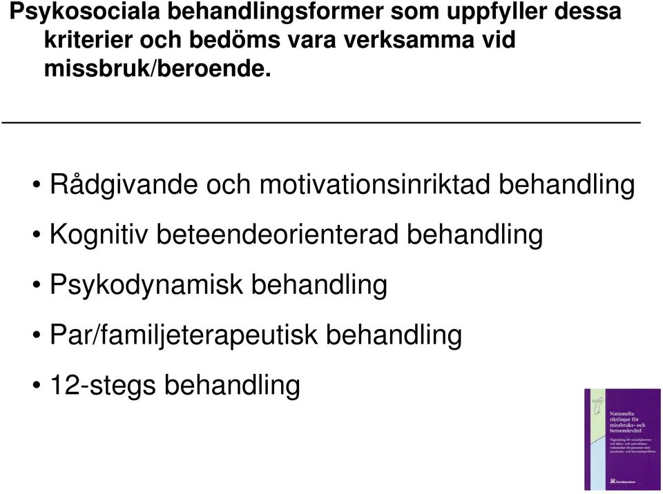 Rådgivande och motivationsinriktad behandling Kognitiv