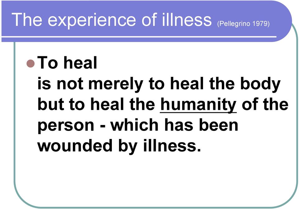 body but to heal the humanity of the
