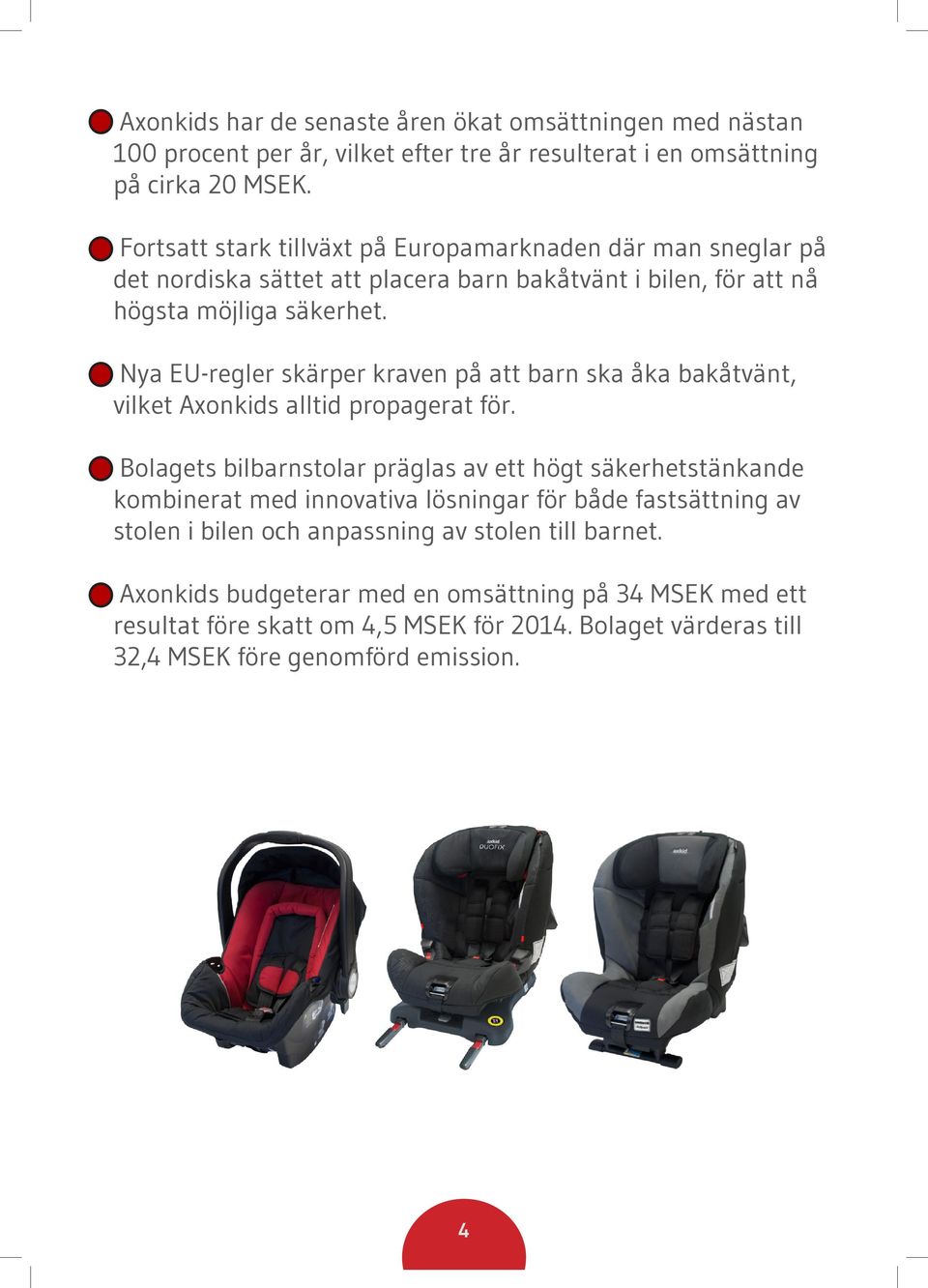 Nya EU-regler skärper kraven på att barn ska åka bakåtvänt, vilket Axonkids alltid propagerat för.