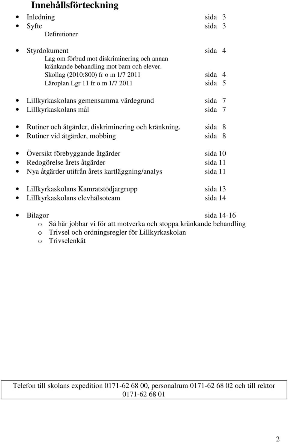 kränkning.