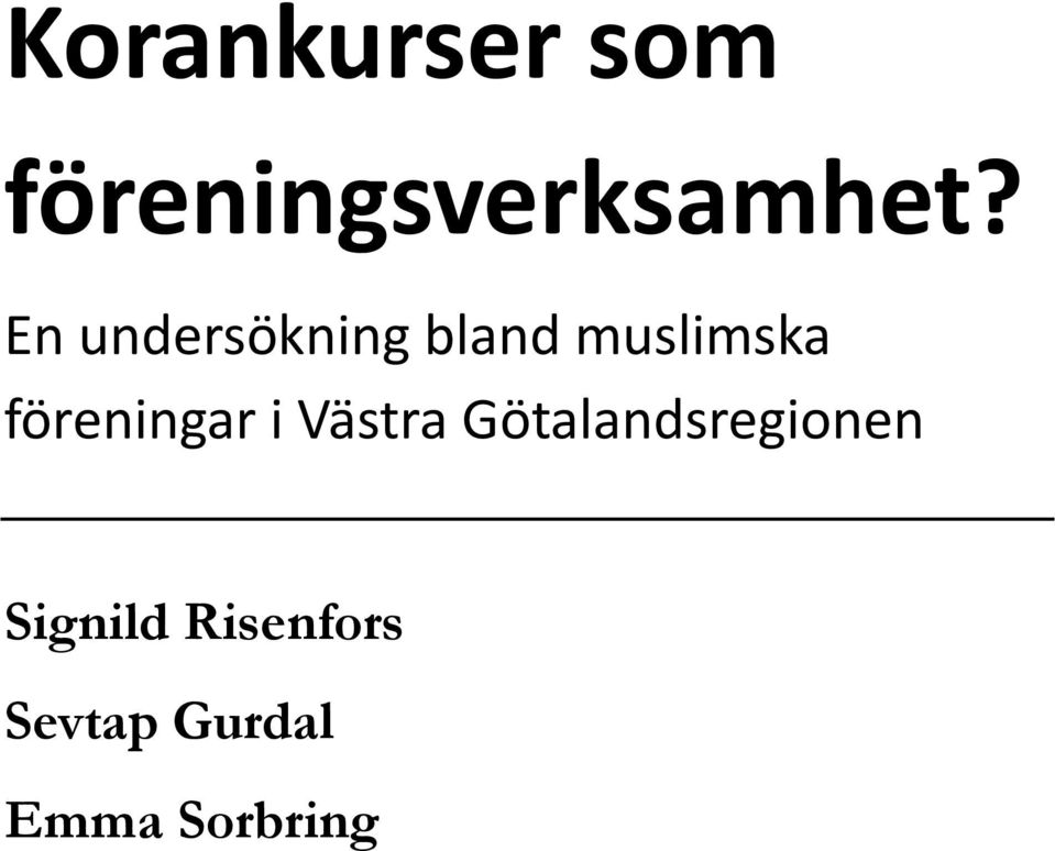 En undersökning bland muslimska föreningar i