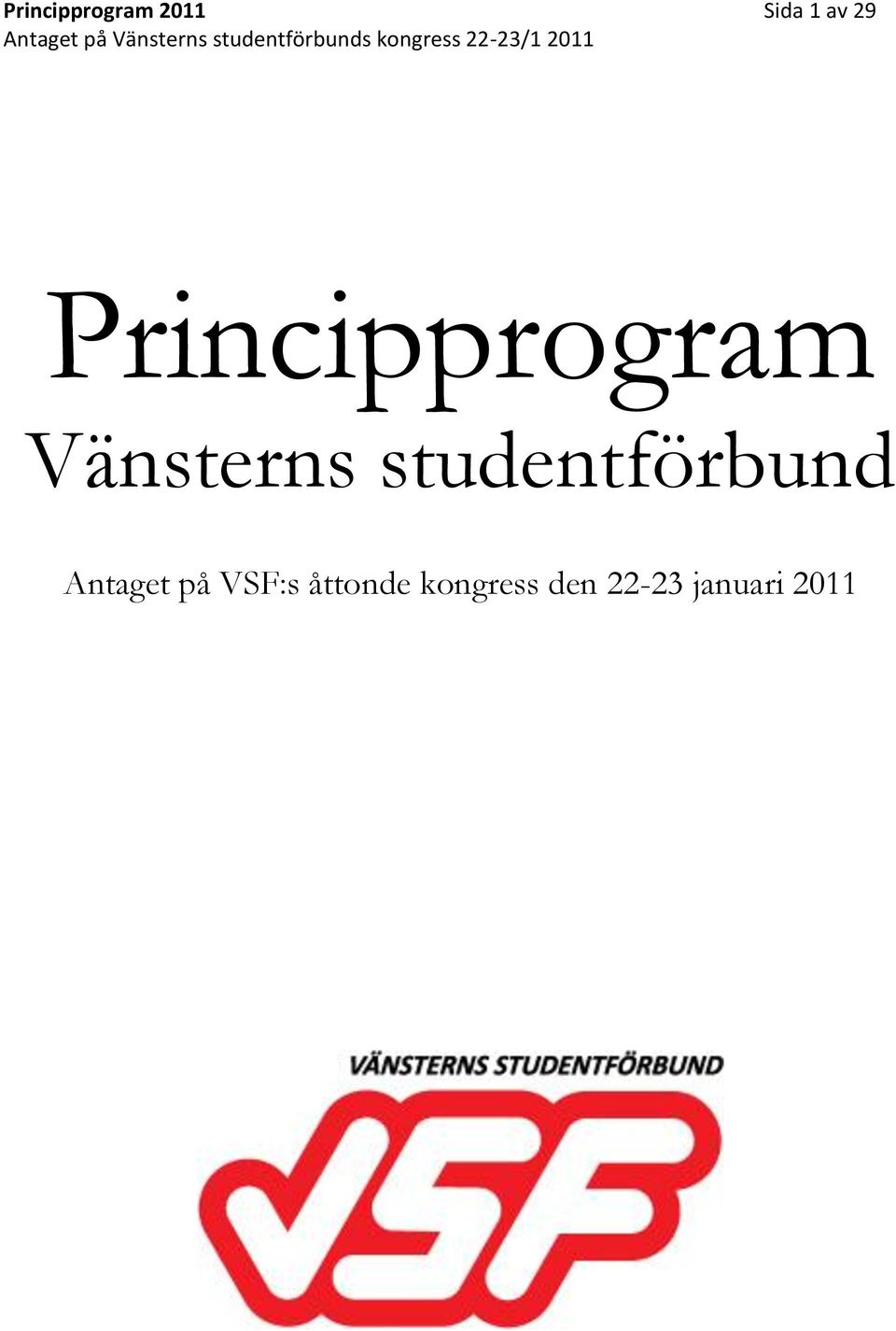 studentförbund Antaget på VSF:s