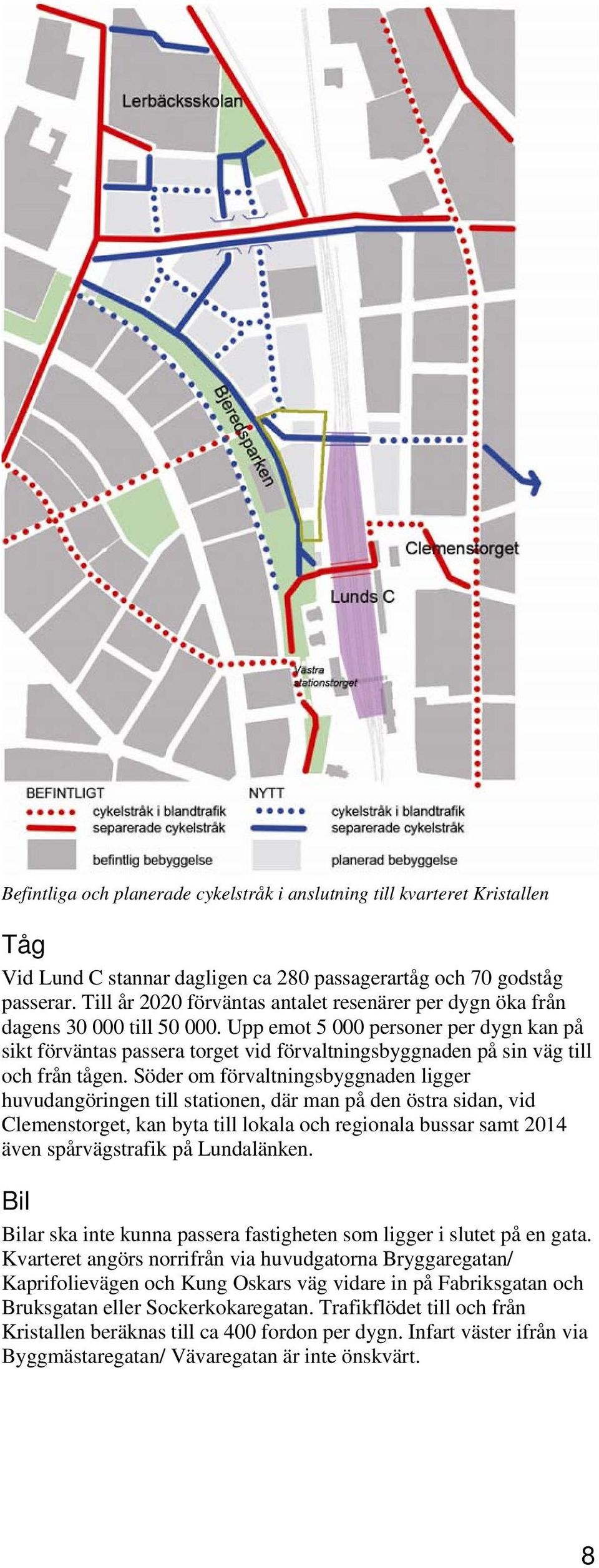 Upp emot 5 000 personer per dygn kan på sikt förväntas passera torget vid förvaltningsbyggnaden på sin väg till och från tågen.