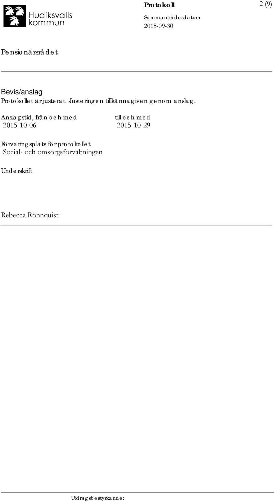 Anslagstid, från och med till och med 2015-10-06 2015-10-29