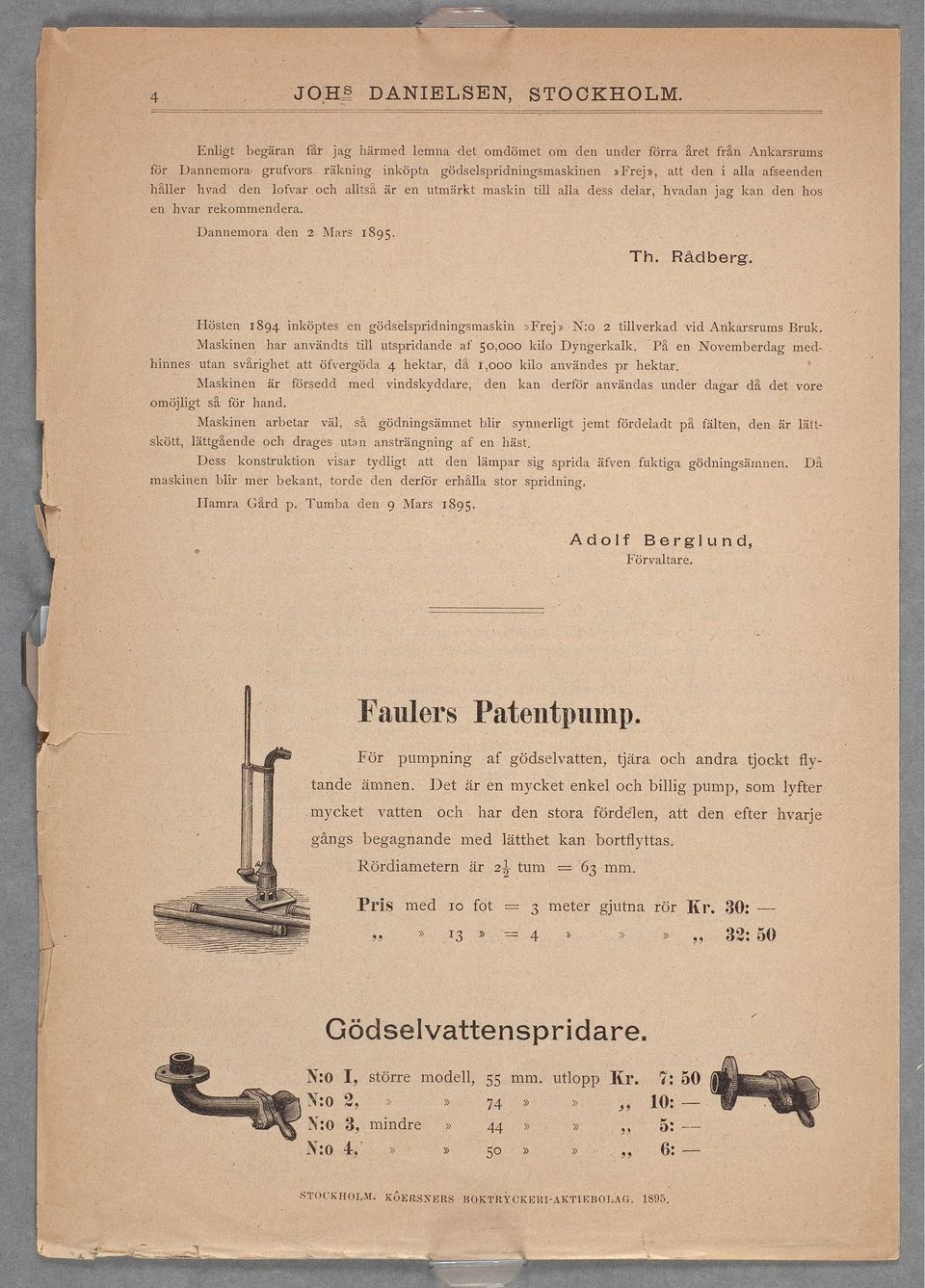 Rådberg. Hösten 1894. nköptes en gödselsprdnngsmaskn Fre.j Nzo 2 tllverkad vd Ankarsrums Bruk. Masknen har användts tll utsprdaxde af 50,000 klo Dyngerlçalk, På en Novemberdag med-.