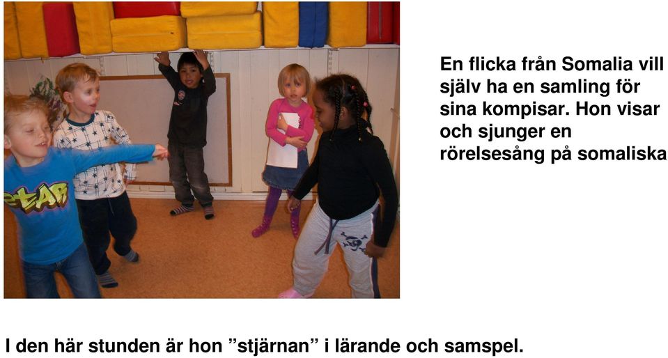 En flicka från Somalia vill själv ha en