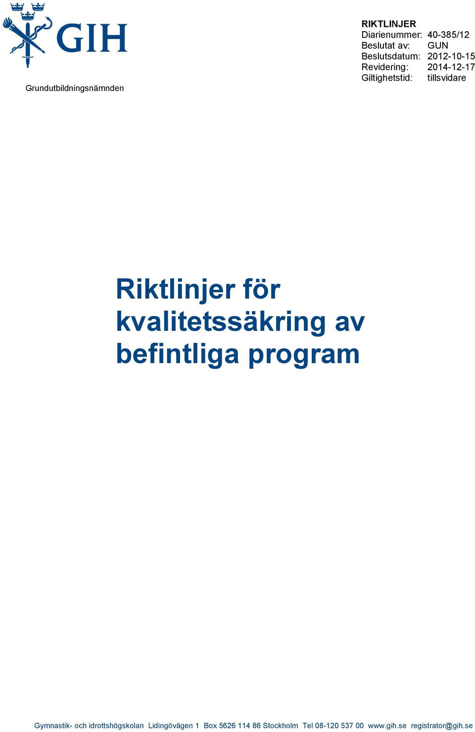 Riktlinjer för kvalitetssäkring av befintliga program Gymnastik- och