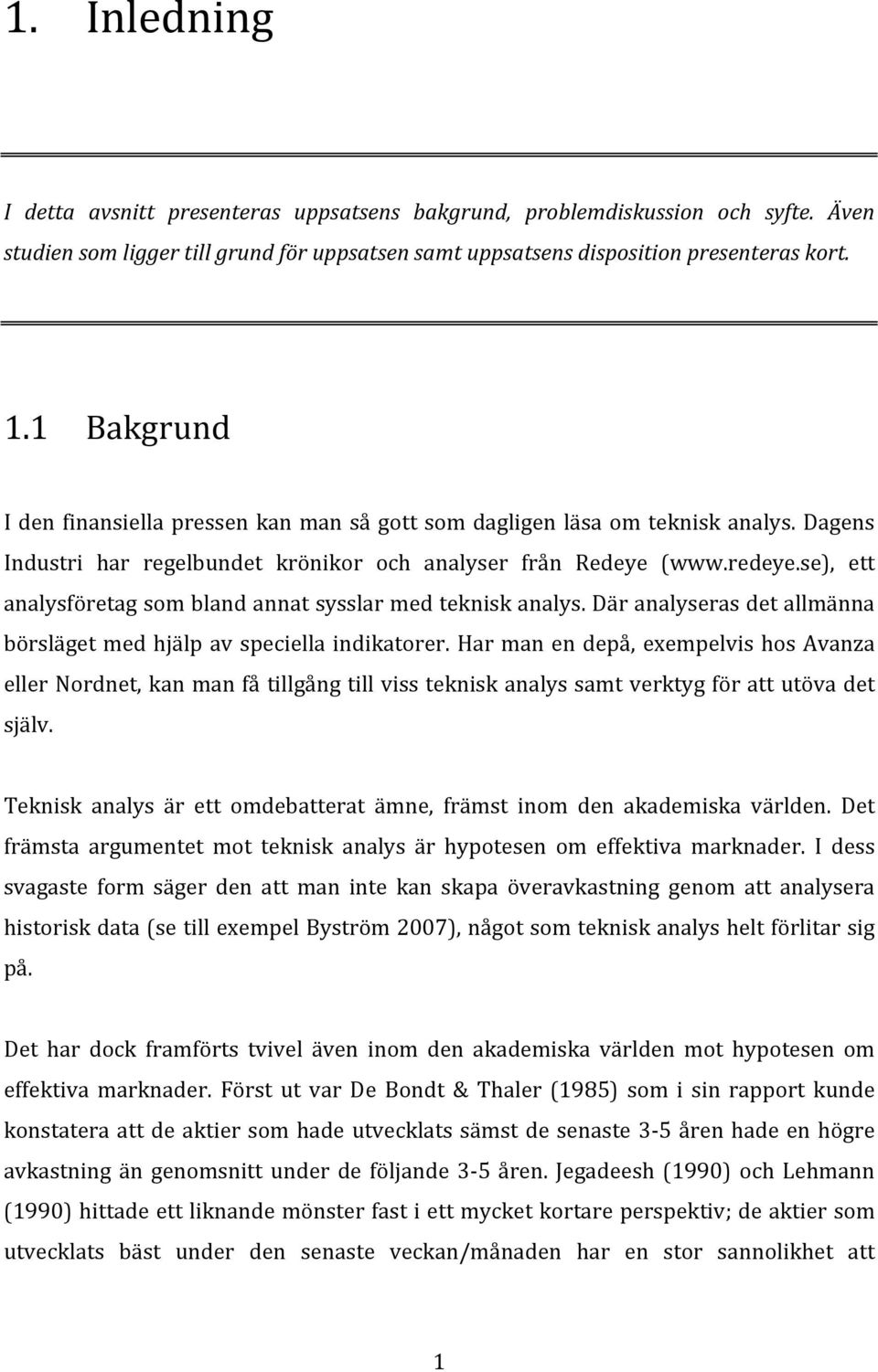 se), ett analysföretag som bland annat sysslar med teknisk analys. Där analyseras det allmänna börsläget med hjälp av speciella indikatorer.