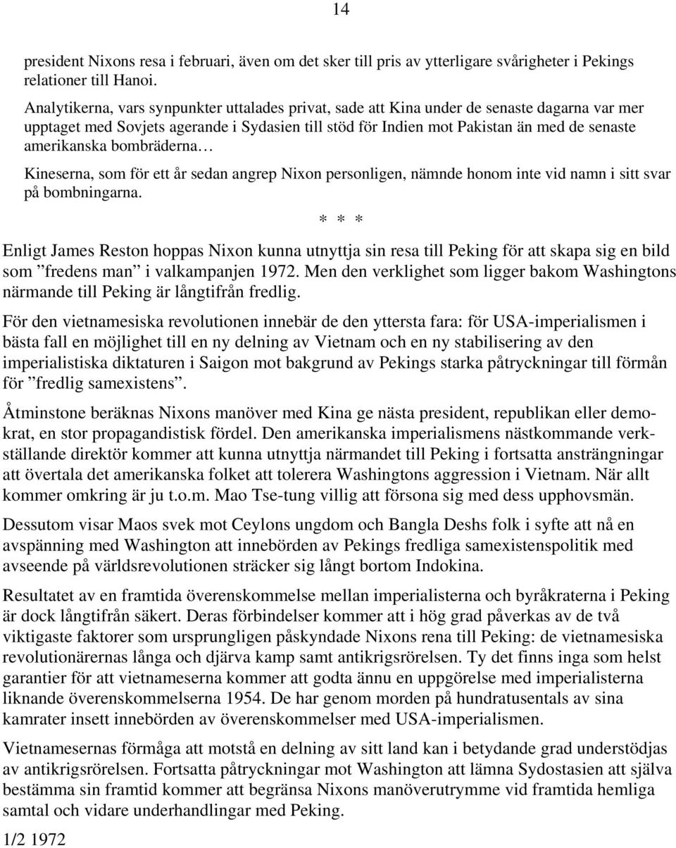 bombräderna Kineserna, som för ett år sedan angrep Nixon personligen, nämnde honom inte vid namn i sitt svar på bombningarna.