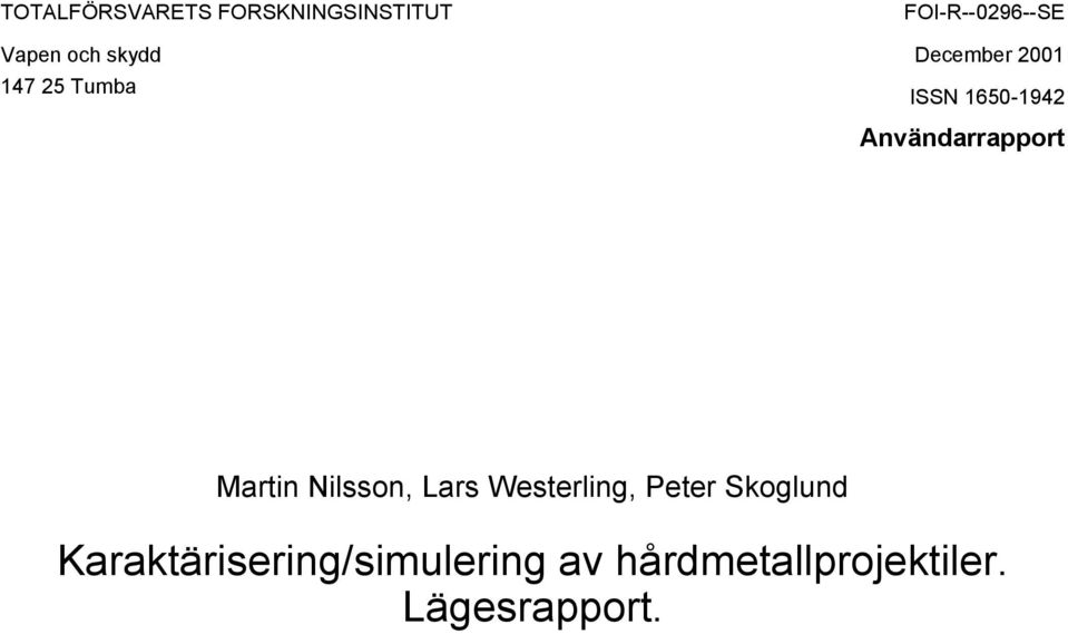 Användarrapport Martin Nilsson, Lars Westerling, Peter