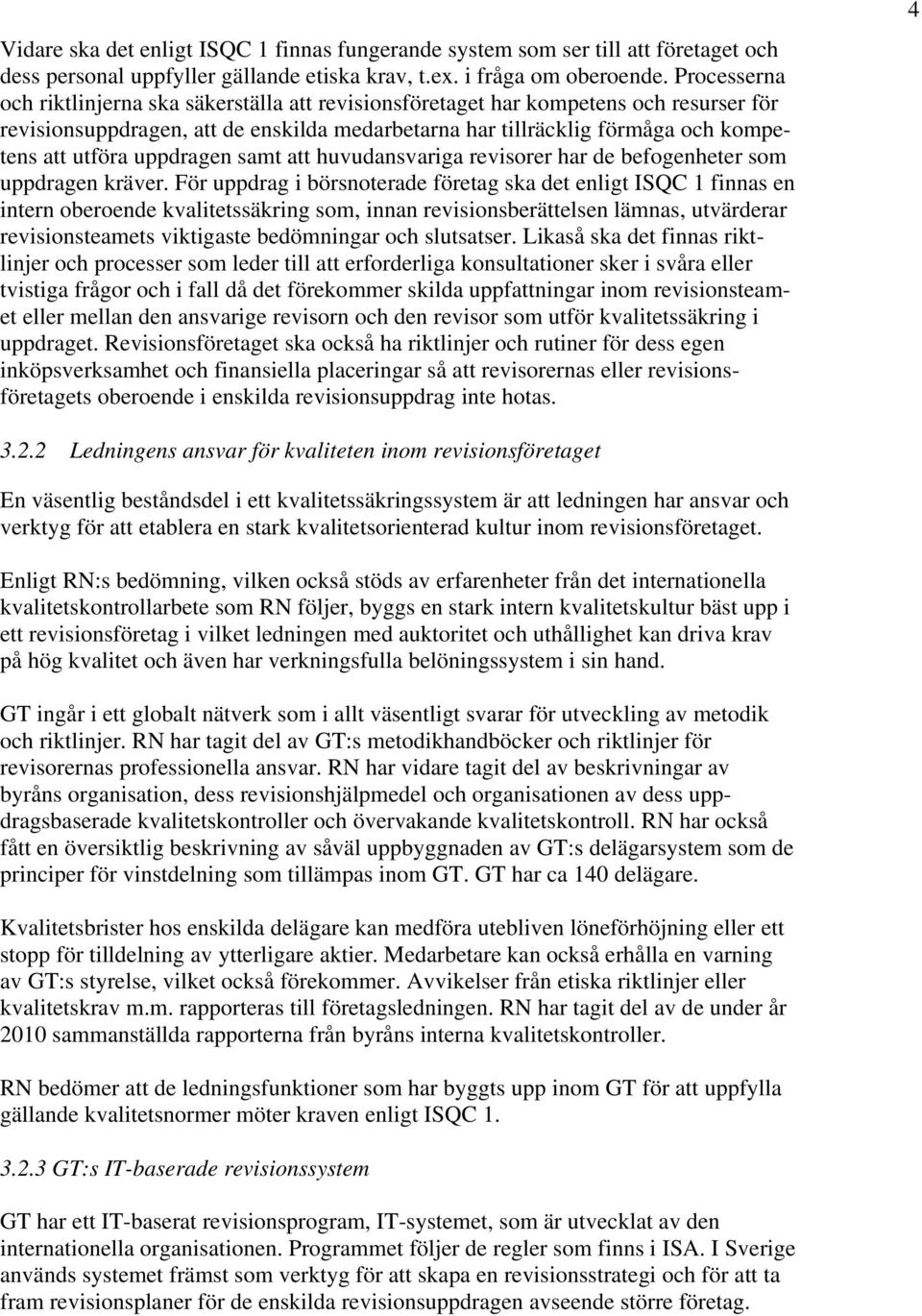 uppdragen samt att huvudansvariga revisorer har de befogenheter som uppdragen kräver.