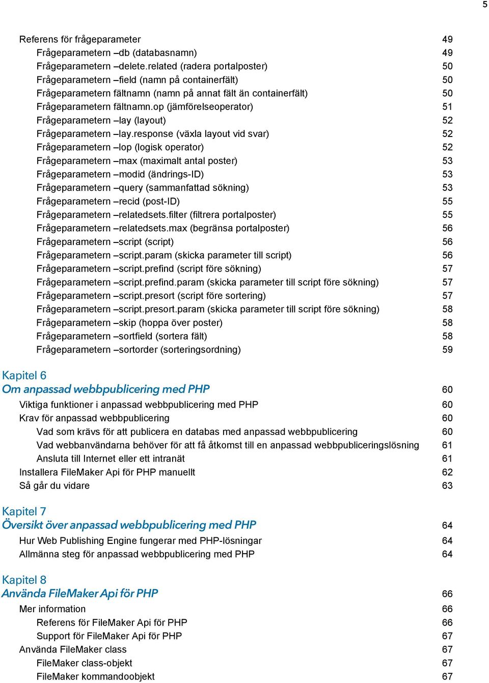 op (jämförelseoperator) 51 Frågeparametern lay (layout) 52 Frågeparametern lay.