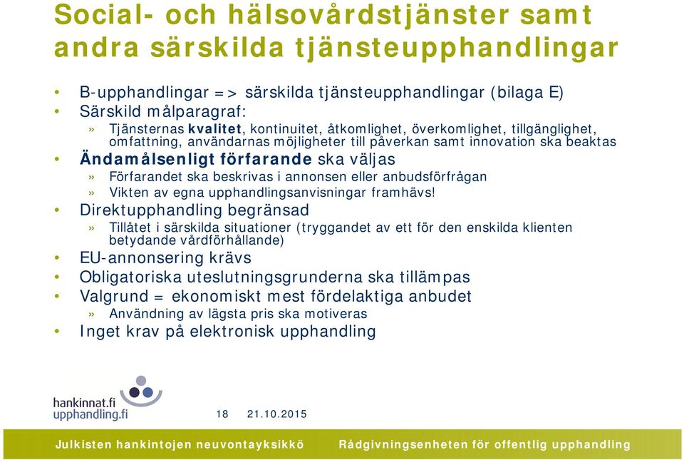 eller anbudsförfrågan» Vikten av egna upphandlingsanvisningar framhävs!