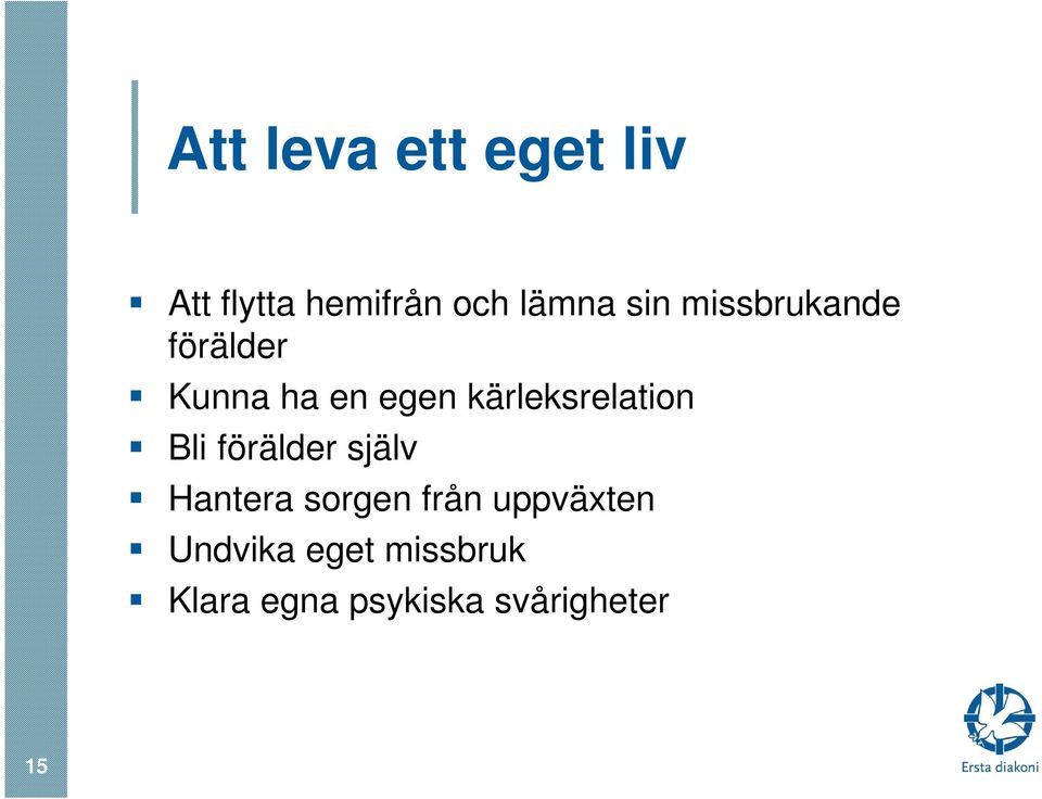 kärleksrelation Bli förälder själv Hantera sorgen