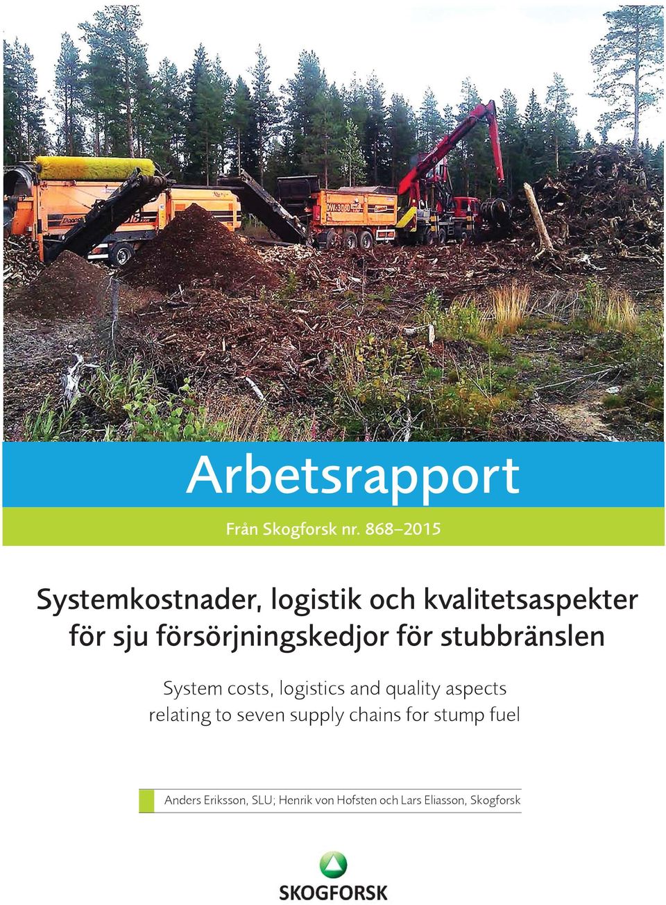 försörjningskedjor för stubbränslen System costs, logistics and quality